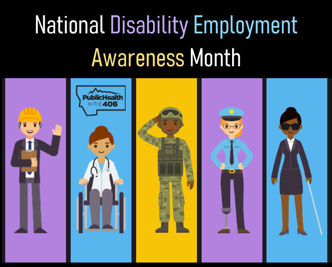 health406's tweet photo. Montana DPHHS recognizes National Disability Employment Awareness Month. Healthy lives can be supported with full access to employment and community involvement. This is especially important during the national recovery from the COVID-19 pandemic. #MTDisabilityHealth #Health406 https://t.co/QJlHwz0KDx