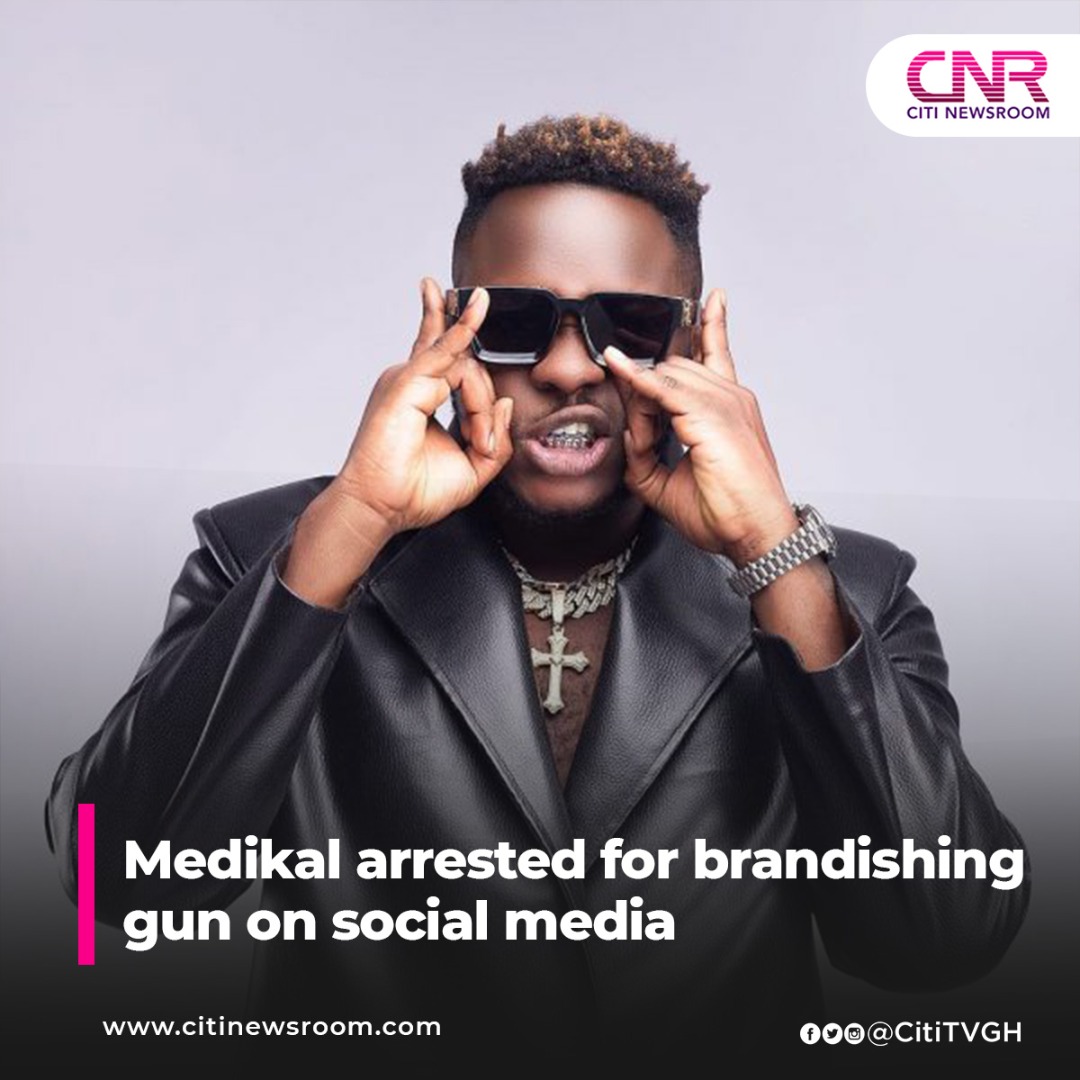 Citi973's tweet photo. Ghanaian rapper, Samuel Adu Frimpong, aka Medikal, has been arrested for brandishing a gun on social media. #CitiNewsroom https://t.co/03fM4WKISq