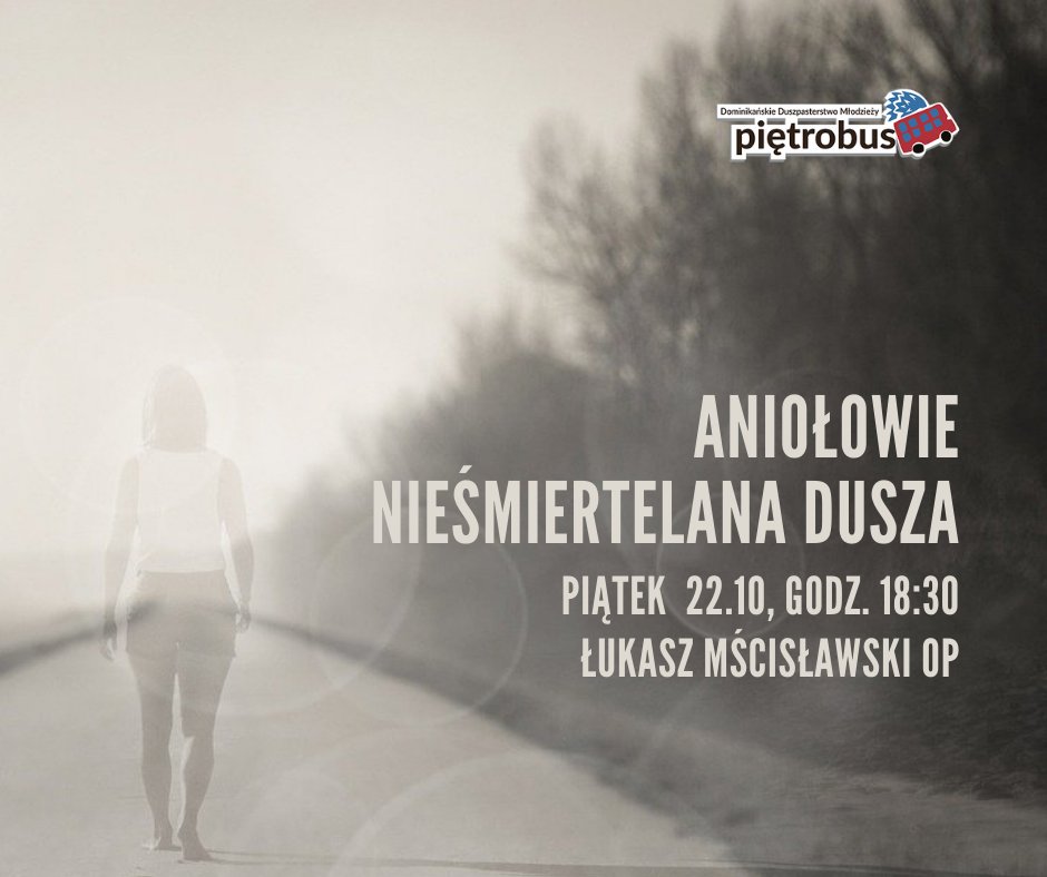 PietrobusWro's tweet photo. 😇#ANIOŁOWIE😇 #NIEŚMIERTELNA DUSZA 
#Piątek 22.10.2021 #Piętrobus18:30 
#Łukasz Mścisławski OP. 
Zapraszamy na spotkanie😇 https://t.co/58QW67Fuua