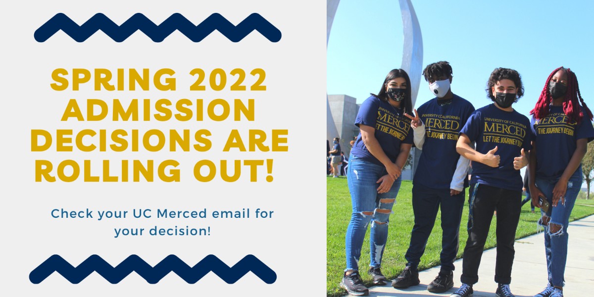 GO2UCMerced's tweet photo. Just another friendly reminder that the Spring 2022 admission decisions are rolling out! 📢 Keep looking through your UC Merced emails for updates! 💻  #LifeatUCMerced #UCMerced @RufusBobcat https://t.co/KCJBjEcjjR