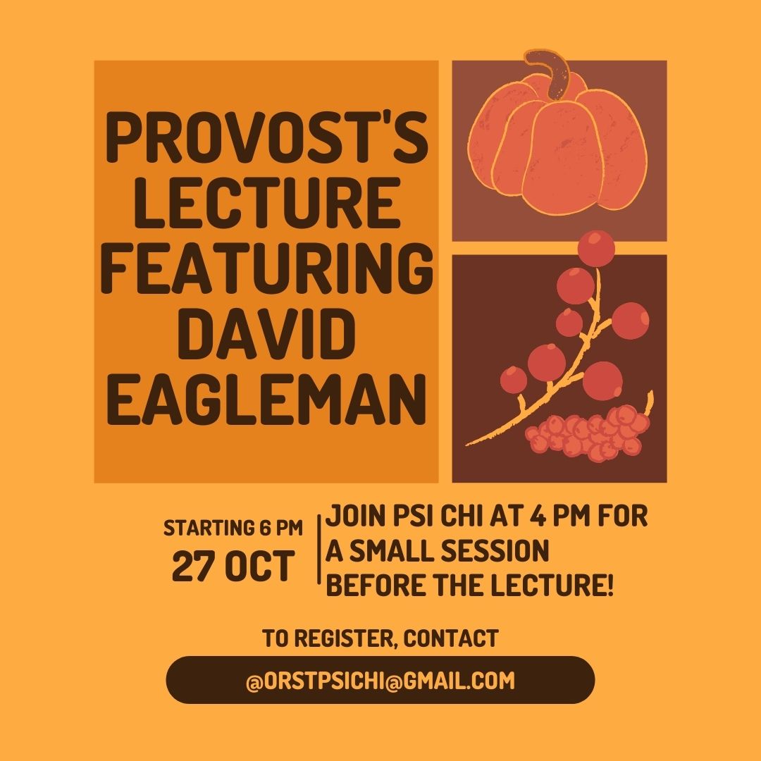 Are you an OSU Psi Chi student who would enjoy being part of a small remote session with David Eagleman, a neuroscientist and adjunct professor at Stanford? Join us Oct. 27 at 4pm and tune in for Eagleman's Provost Lecture! Please contact us at orstpsichi@gmail.com for more info.