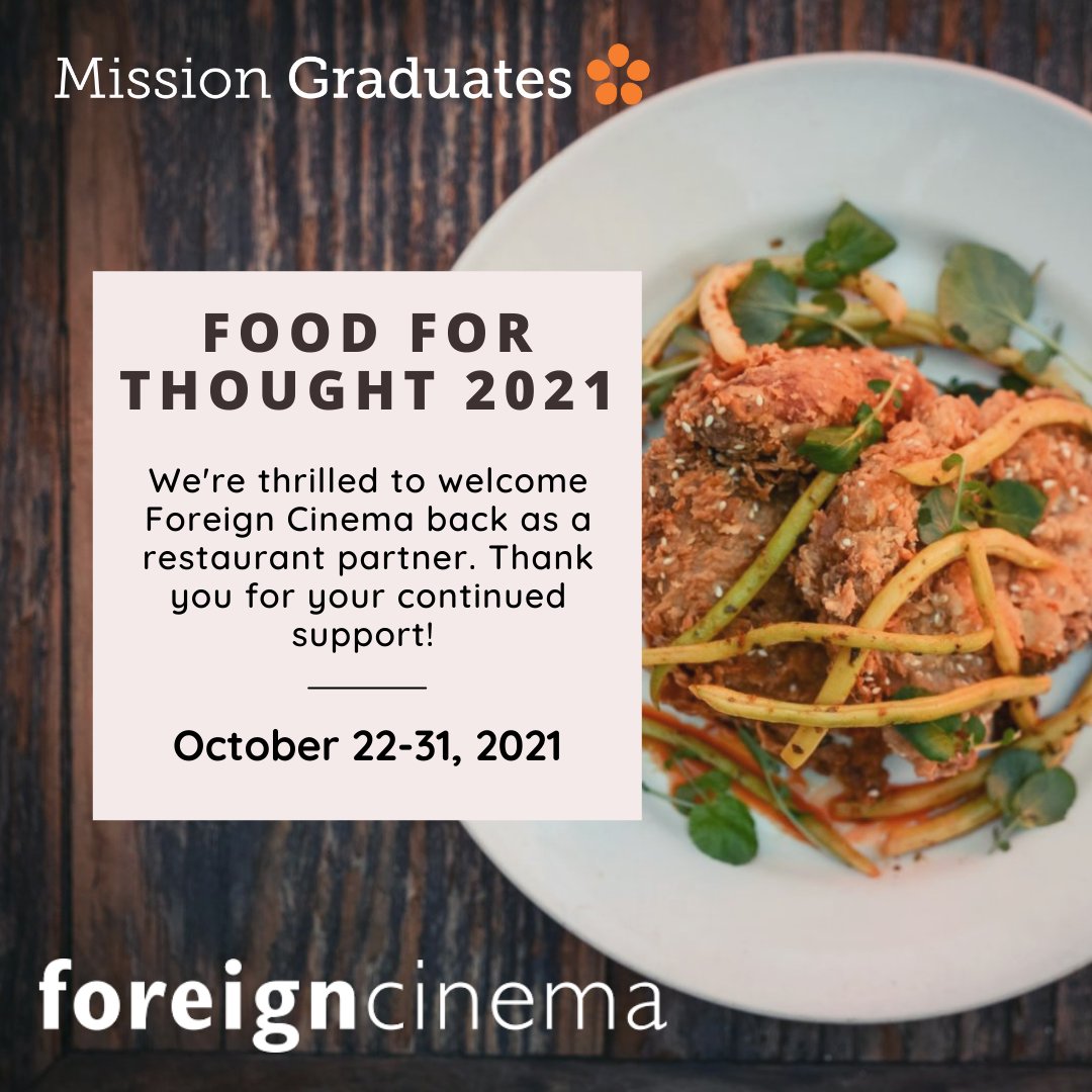 We are very excited to have @ForeignCinemaSF as a returning partner for Food For Thought - MG's annual fundraiser! Eat out (and catch a movie) at Foreign Cinema between October 22-31st, and a portion of all sales will be donated to Mission Graduates!