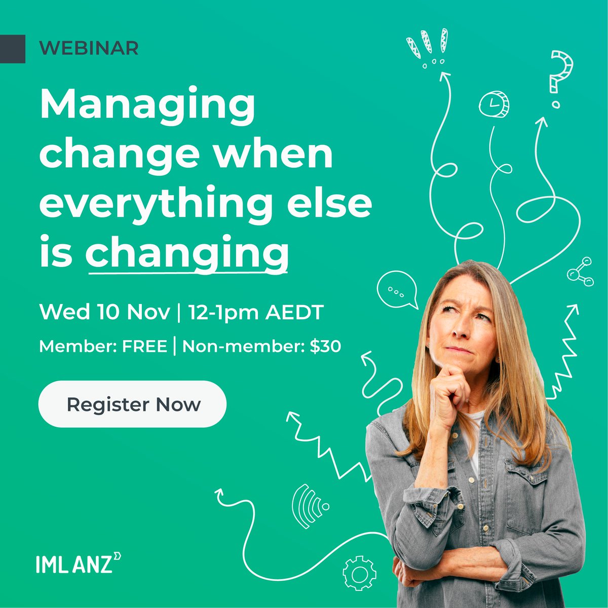 IML_ANZ's tweet photo. How do we deal with uncertainty in a way that's positive and productive? Join us on the 10th of November for our webinar, Managing Change when Everything Else is Changing, and find out how you can remain agile in the face of change. https://t.co/D2AjoNy7EG.
#IMLANZ #Webinar https://t.co/sFn0s1A5Rb