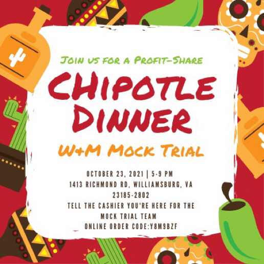 Still need dinner plans this Saturday Night? 
Come out to support the W&amp;MMT at the Chipotle on Richmond Road from 5-9pm. Make sure to tell the cashier that you're with the Mock Trial Team. You can use the order code below only for pick-ups from 5-9pm at the Richmond Road location