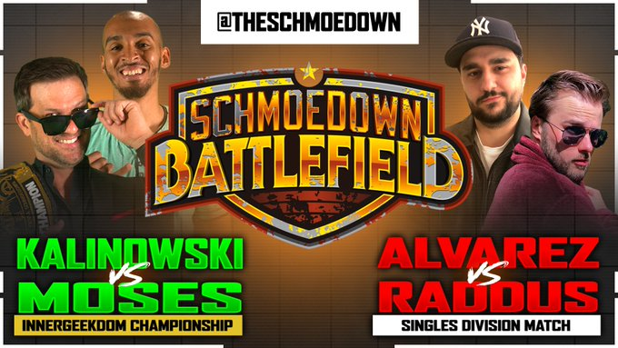 haskell420's tweet photo. #ThursdayThoughts REMINDER Friday 8pmET/5pmPT   the EPIC @TheSchmoedown #SchmoedownBattlefield PPV! #Innergeekdom Champ @MikeKalinowski Vs 
@knick888221! &amp; @FAlvarez8085 Vs @taylorlcleek
Tix https://t.co/UdbhZXmKTH
Or Join $10 Patron &amp; get 3 PPVs a Mo FREE https://t.co/6E2dz2tsUH https://t.co/jsvBE0cYFq
