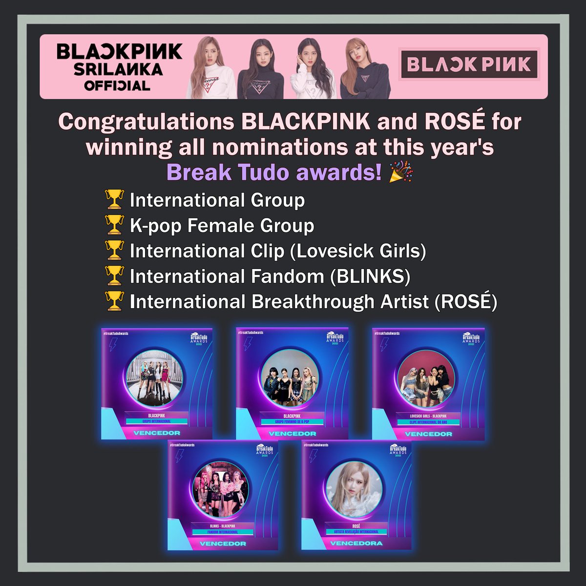 SL_BLACKPINK's tweet photo. 22|10|2021

Congratulations @BLACKPINK and #ROSÉ for winning all #BreakTudoAwards nominations! 

Thankyou all the blinks who voted until the end 🥳

© BLACKPINK SRILANKA  All rights reserved 

#blackpink #jisoo #jennie #rosé #lisa #blink #bpsl https://t.co/n7XDtc6uWg