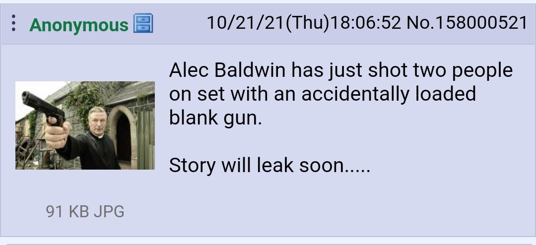 Here’s another weird layer to the Alec Baldwin story:

Some Anon on 4chan works in the business and leaked it before any official news site