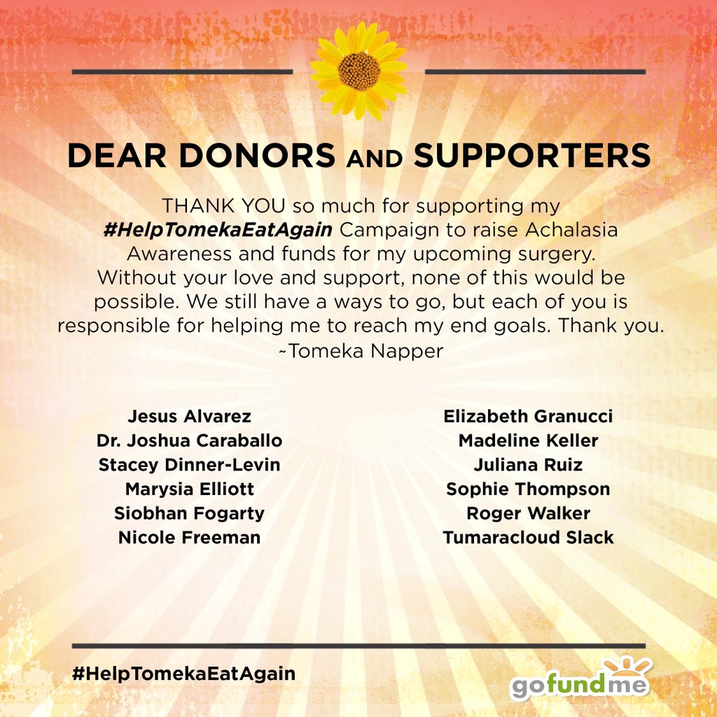 TomekaNapper's tweet photo. Dear (New) Donors and Supporters,
THANK YOU so much for supporting my #HelpTomekaEatAgain Campaign to raise #Achalasia Awareness and funds for my upcoming surgery.
#thankfulthursday #helptomekaeatagain https://t.co/lwR6cSreVJ