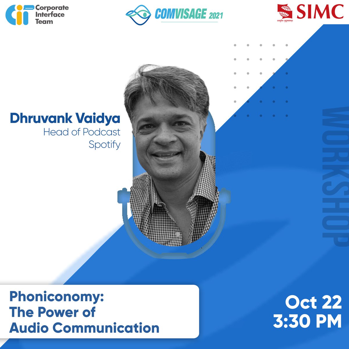 SIMC_Pune's tweet photo. Ending Day 3 of #Comvisage21 on a high note, let's discuss Phoniconomy: The Power of #AudioCommunication with Mr. #DhruvankVaidya, Head of #Podcast at @Spotify @spotifyindia today at 3:30pm!
#SIMCPune #Comvisage #SIU #CorporateInterface https://t.co/5bked9Fnvw