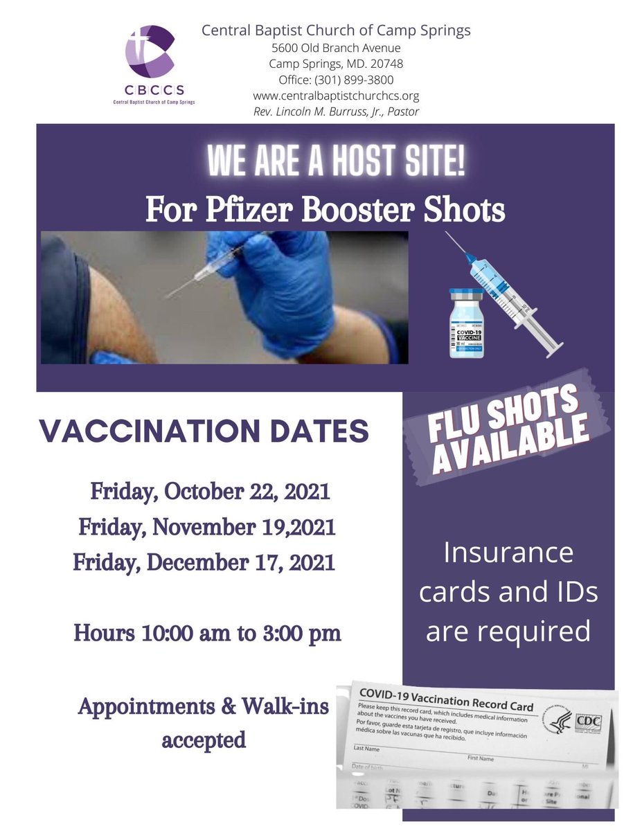 Need a Booster Shot or a Flu Shot? Walk in to District 8 Central Baptist Church of Camp Springs for your booster or flu shot. Insurance Card &amp; ID's are required. Booster Clinics hosted 10:00 am-3:00 pm on
Friday, 10/22/21
Friday, 11/19/21
Friday, 12/17/21 
#YourHealthIsYourWealth
