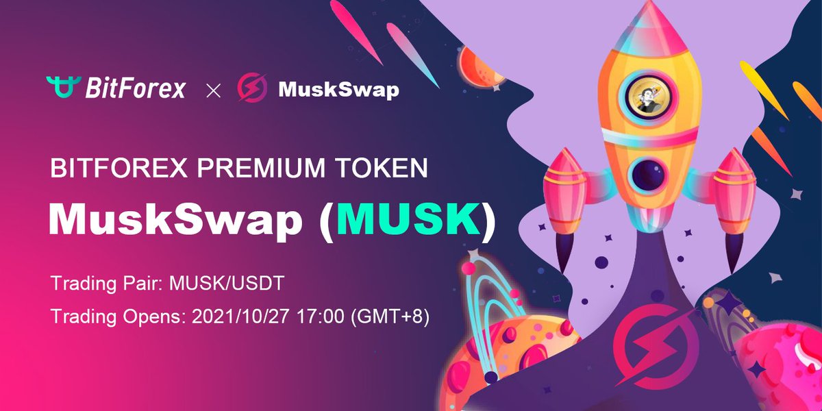 🌟New Listing🌟

We're delighted to announce the listing of 
MuskSwap (MUSK) @MUSKSWAPCHANNEL on Bitforex!

⏰Time: 2021/10/27 17:00 (GMT+8)

🔗Find the details here: bit.ly/3vCEtlC

Happy Trading!

#Bitforex #MuskSwap #Crypto #SpaceX #tesla