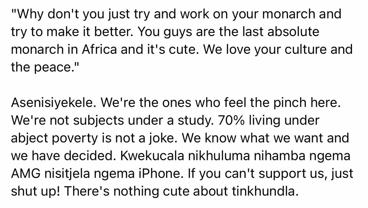 Listen fellow Africans, for us, the cute kingdom to you is hell for us. We have had enough. We want democracy and we want it now. What happens after, we will deal with it. This is our country, and if we destroy it, we will rebuild it.
#EswatiniProtests