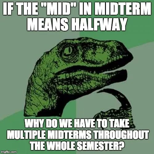 Midterm Season!

You can tell it's midterm season by the time this meme was posted.