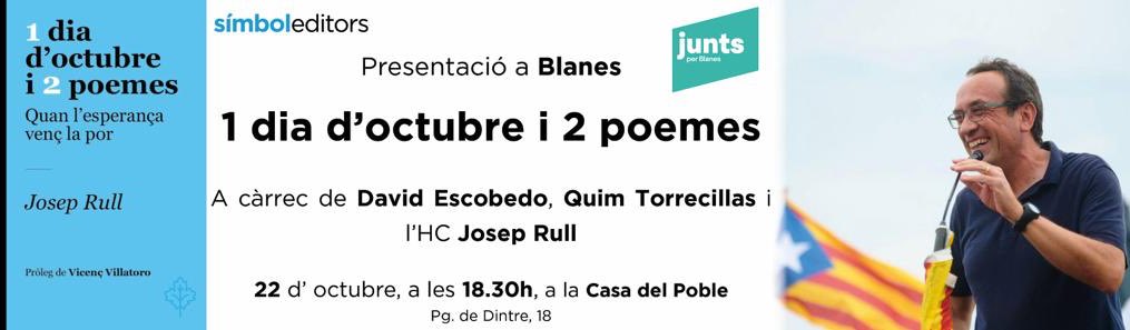 Avui, a Blanes, <a href="/joseprull/">Josep Rull i Andreu</a> presenta 1 DIA D’OCTUBRE I 2 POEMES, a les 18.30h a la <a href="/casadelpoble/">casadelpobleblanes</a> <a href="/Blanes_cat/">Ajuntament de Blanes</a>
