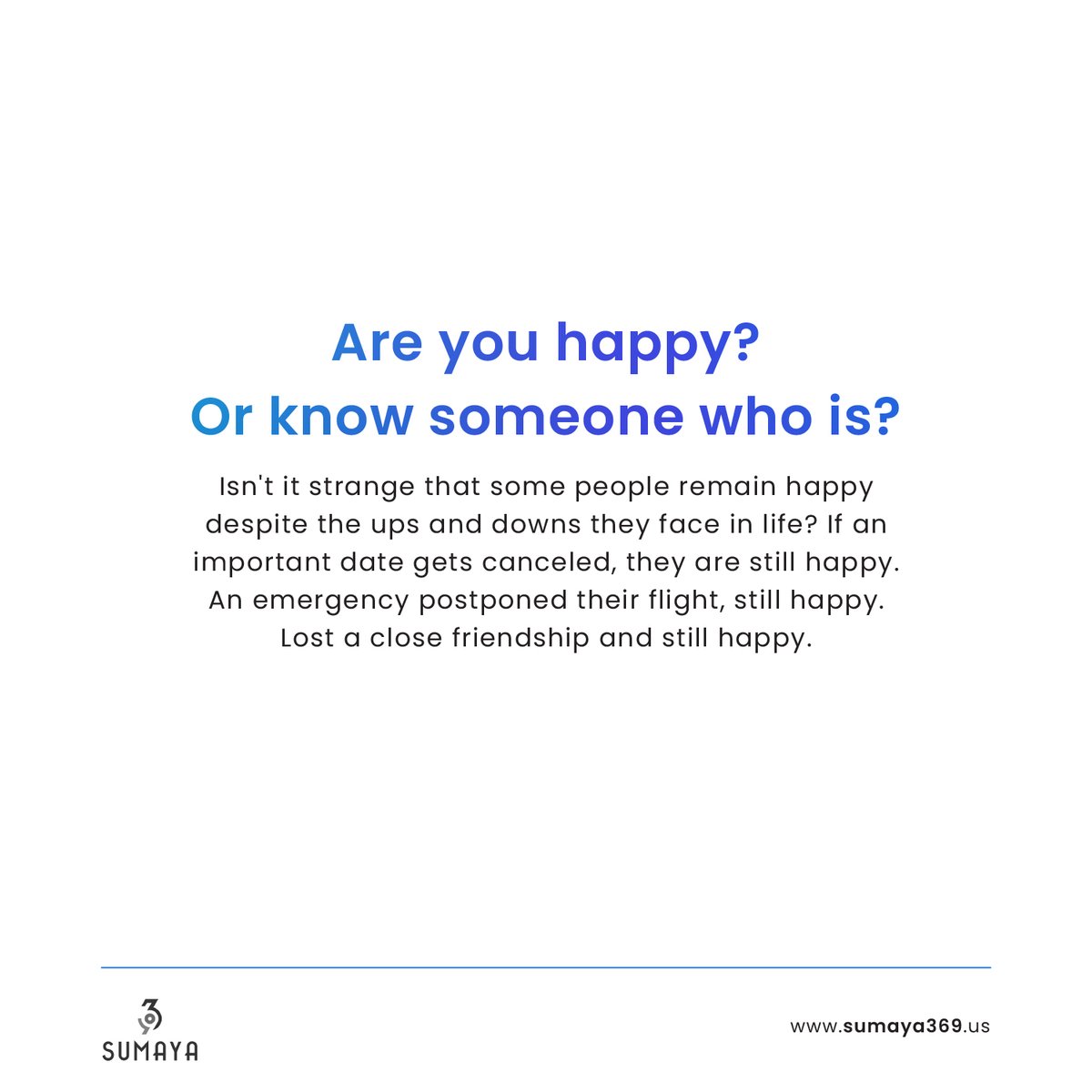 369drsumaya's tweet photo. The secret behind this attitude is the ability to see the full picture of the circumstance and not get bogged down by the immediate situation.
So, how are you feeling? 
Joyful, happy?
Share your feelings with us.
#MotivationalQuotes #sumaya369 #lifecoach #Happiness https://t.co/EXBEZbN8vf