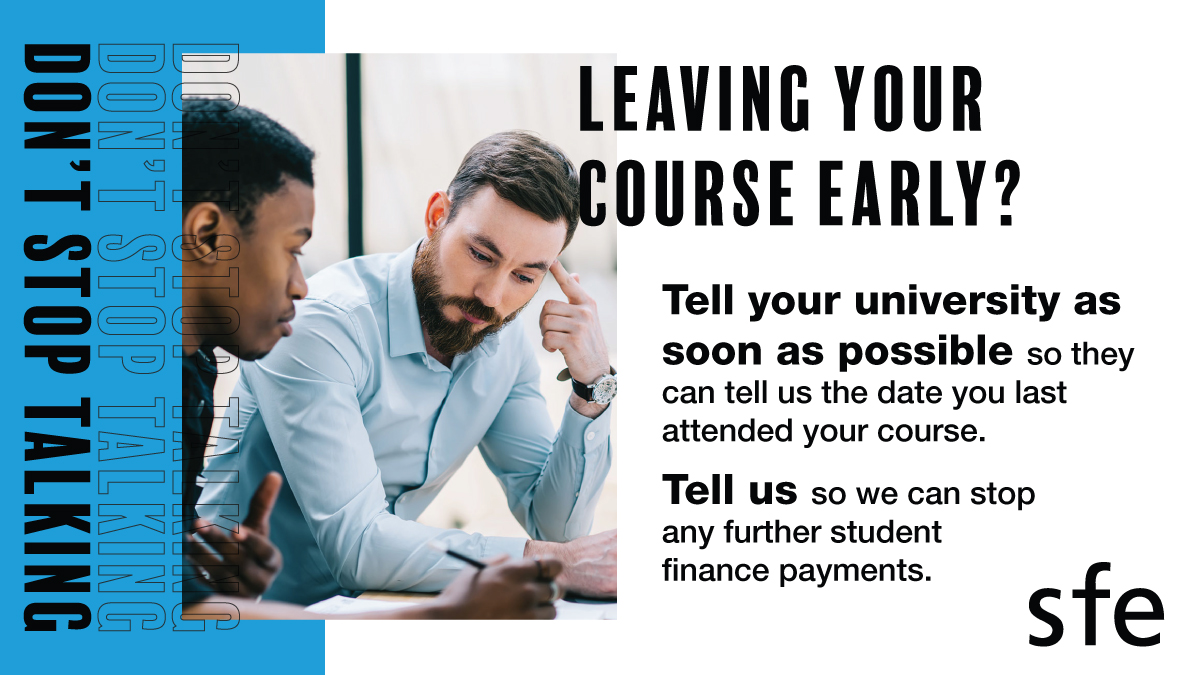 SF_England's tweet photo. If you leave your course early and don’t let us know you might be paid more #StudentFinance than you’re entitled to and have to pay some back. 

So, after you’ve spoken to your uni, call us or send us a DM so we can stop your next payment.

Find out more: https://t.co/6W3EpqyAgQ https://t.co/clczSTQJEp