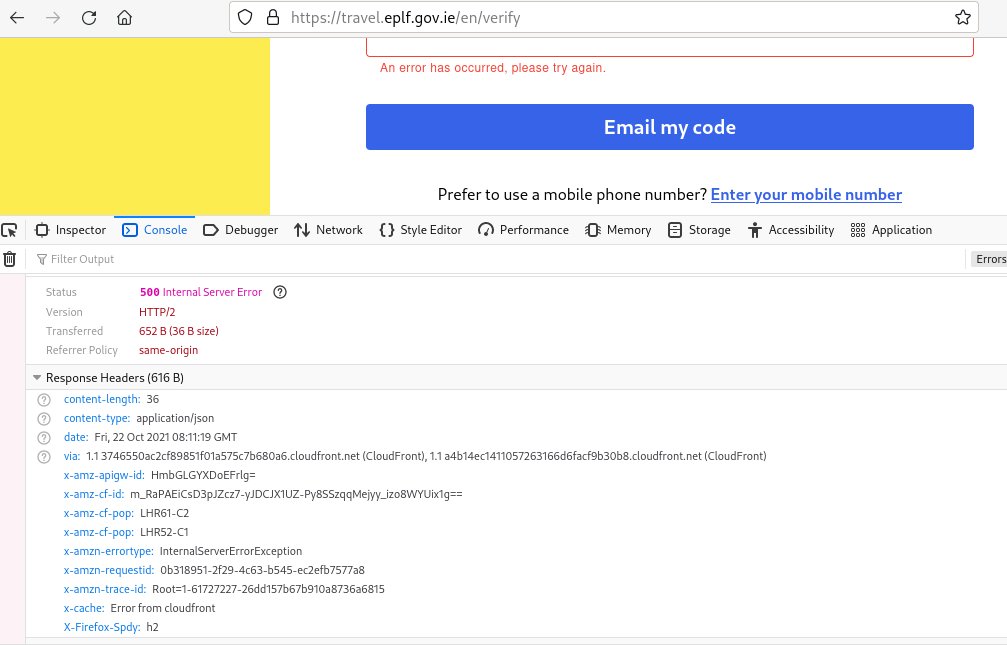 Vincent Murphy (@vdm) on Twitter photo Ireland EPFL Passenger Locator Form travel.eplf.gov.ie/en/verify email/phone verification field is returning a 500 Internal Server Error for every phone number and email address. Just me? <a href="/dfatirl/">Irish Foreign Ministry</a> Ireland EPFL Passenger Locator Form travel.eplf.gov.ie/en/verify email/phone verification field is returning a 500 Internal Server Error for every phone number and email address. Just me? <a href="/dfatirl/">Irish Foreign Ministry</a>