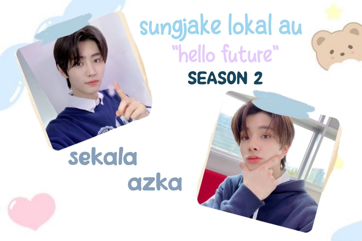 #sungjake au

hello future season 2.