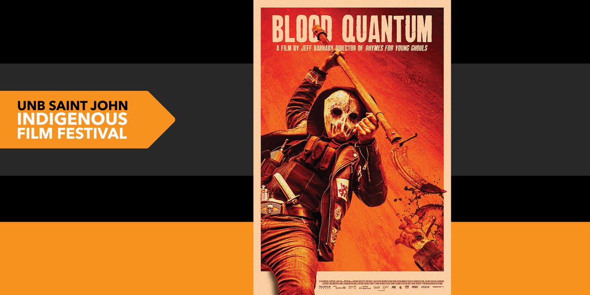 The <a href="/UNBSaintJohn/">UNB Saint John</a> Indigenous Film Festival presents 2 screenings of "Blood Quantum" in the Ganong Hall Lecture Theatre.
Tues. Oct. 26, 7:30PM &amp; Thurs.Oct.28, 7:30PM
Wear a costume and join us!
NOTE* Proof of vaccination is required.  Email lorenzo@unb.ca for more info.