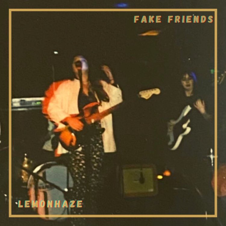 LEMONHAZE // 5TH NOVEMBER 
We’re releasing a new song in 2 WEEKS! This one is called Lemonhaze and it’s one of our favourites so far, it helps us out loads if you pre-save the song!
Fake Friends x

distrokid.com/hyperfollow/fa…