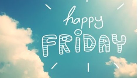Happy Friday Everybody!

Hope everyone has had a great Friday and everyone has a great weekend!