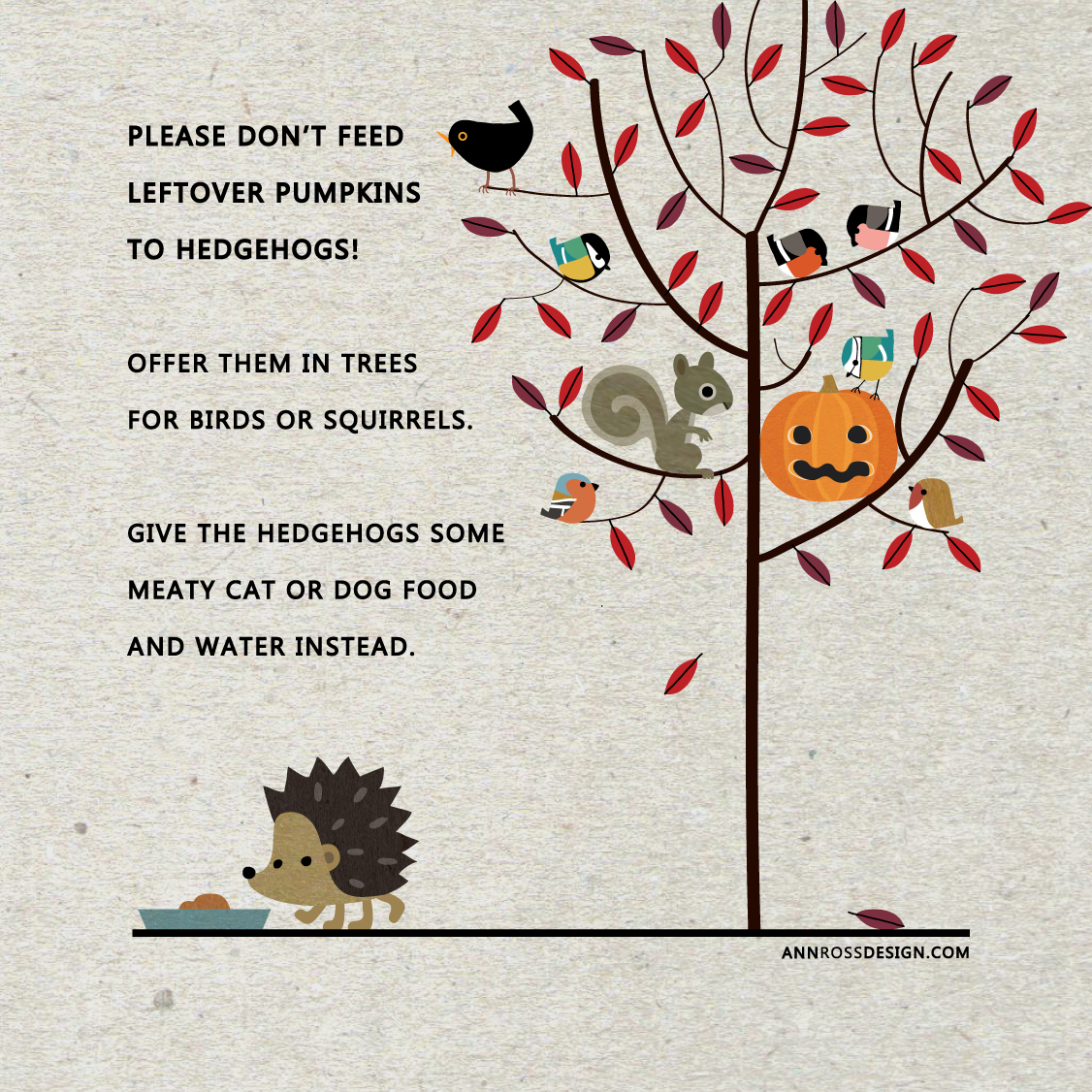 👉 Please R/T this advice to counteract all the well meaning posts asking you to leave out pumpkins for wildlife. Keep them high to ensure hedgehogs don't have access. 🦔 🎃 ❌

Our thanks to the talented Ann Ross for this design 😀