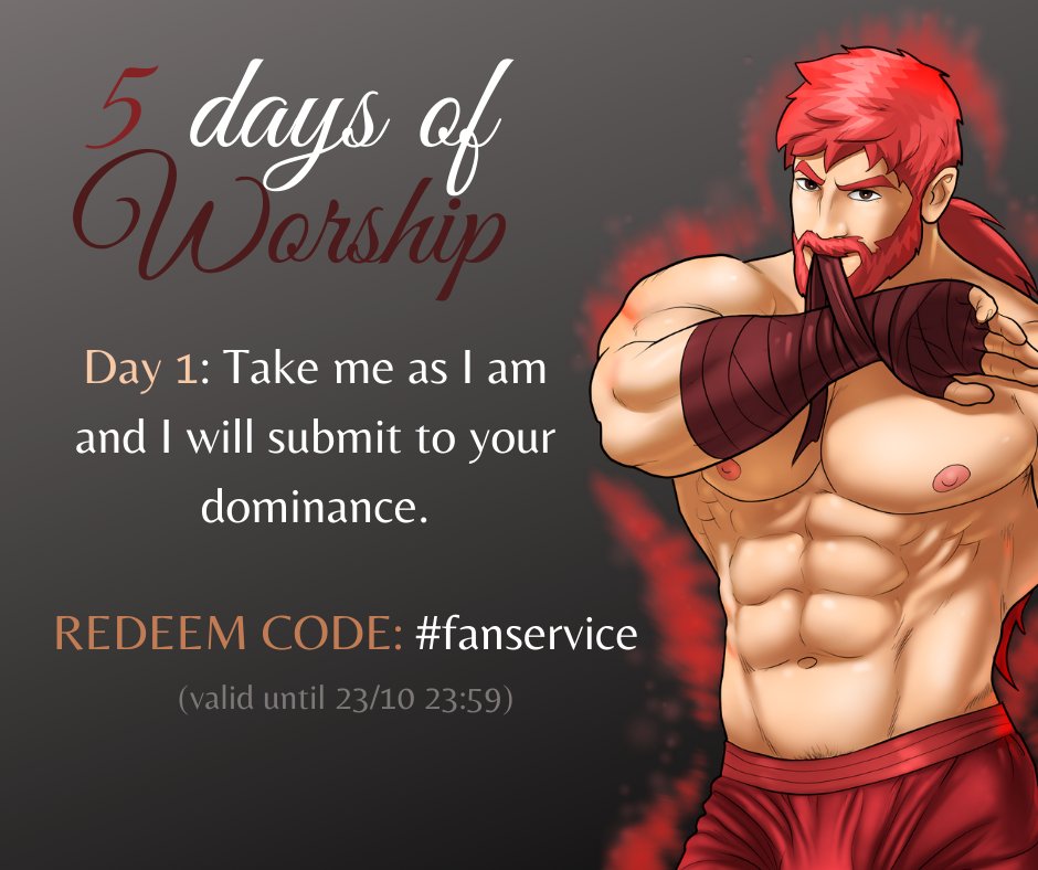 Get ready for 5 days of Worship. For Day 1, your safeword is #fanservice 

Redeem it before it expires