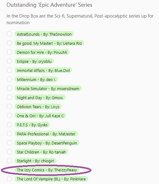 NOMINATIONS FOR THE WEBTOON CANVAS AWARDS ARE OPEN!

🥺👉👈 M-maybe nominate for The Izzy Comics under the "Epic Adventure" category?