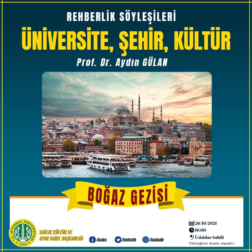 Rehberlik Söyleşileri, Prof. Dr. Aydın GÜLAN’ın, Boğaz Gezisi ile gerçekleştirilecek  “Üniversite, Şehir, Kültür” başlıklı 2. oturumu ile devam ediyor.