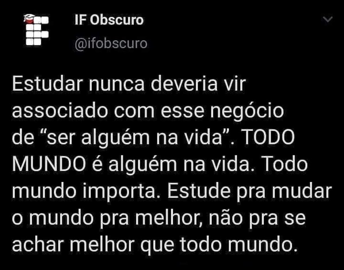 QuebrandoOTabu's tweet photo. Todo mundo é alguém na vida.
Estude, mas estude pra mudar o mundo pra melhor.

via @ifobscuro https://t.co/5eKFEgGdRI