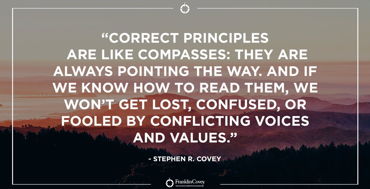franklincovey's tweet photo. "Correct principles are like compasses: they are always pointing the way. And if we know how to read them, we won't get lost, confused, or fooled by conflicting voices and values." - Stephen R. Covey #Principles #7Habits #QOTD https://t.co/lddEUEX9VS