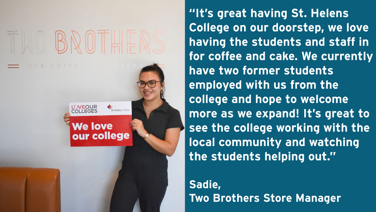 StHelensCollege's tweet photo. Throughout #CollegesWeek, we've been considering our impact on the local community and the relationships we have with businesses. We caught up with Sadie at @2BTwoBrothers this week.☕

Thanks for sharing your thoughts Sadie!

#LoveOurColleges #GetInGoFurther https://t.co/YVhlTrGaEH