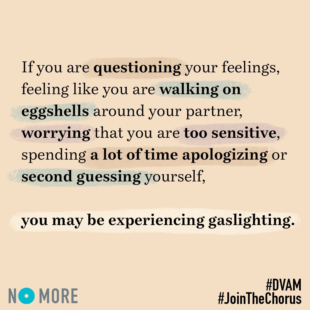 NOMOREorg's tweet photo. Gaslighting is a form of emotional abuse that makes the victim question their own reality. This tactic can make it difficult for victims to recognize they are being abused. #JoinTheChorus and learn how to identify gaslighting and other forms of domestic violence. #DVAM https://t.co/6Ruk4gQlGf