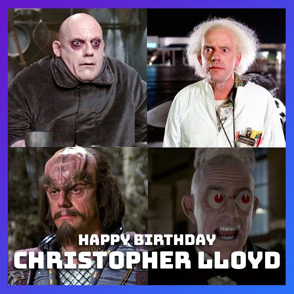 Happy Birthday Christopher Lloyd! 