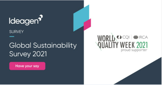 Have your say in the Global #Sustainability Survey. Ahead of #WQW21  @Ideagen_Plc wants to know about your organisation's sustainability initiatives and goals. Findings will be shared during World Quality Week 8-12 November 2021. #SustainableQuality buff.ly/2ZnCi9z