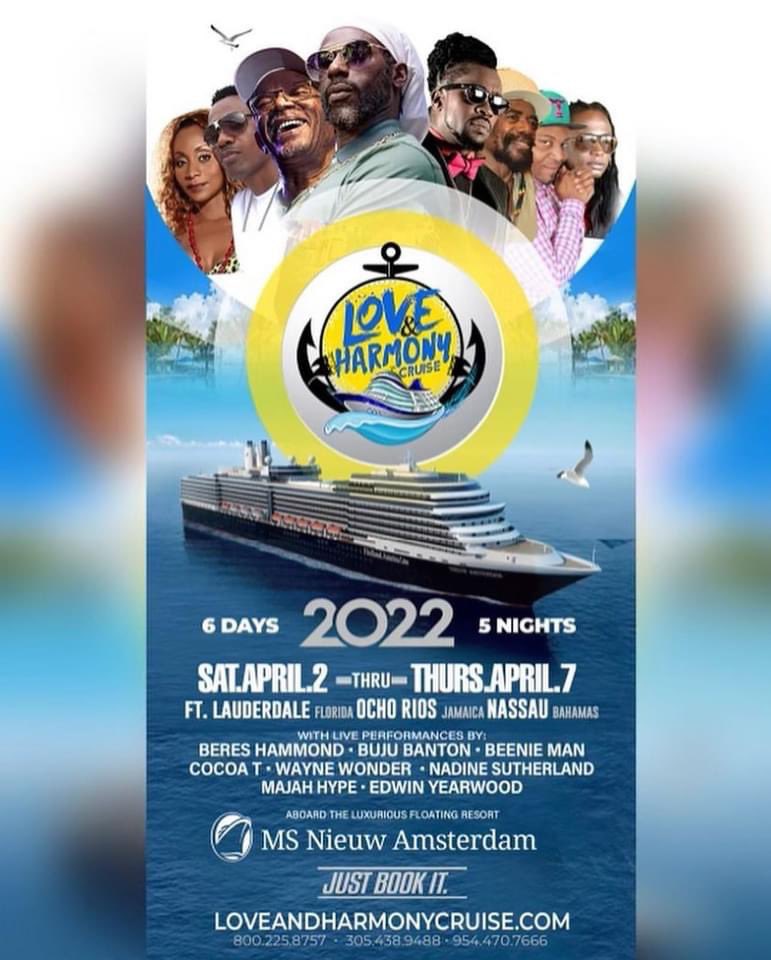 🚢 Love &amp; Harmony Cruise 2022
SAILING: SAT APRIL 2ND - THUR APRIL 7TH

Departing FL #FtLauderdale • JA #OchoRios • Bahamas #Nassau 

ABOARD THE MS NIEUW AMSTERDAM

LIMITED CABINS REMAIN 
 BOOK NOW —&gt;&gt; CALL 800.225.8757

FOR INFO CALL 305.438.9488 • 954.470.7666
