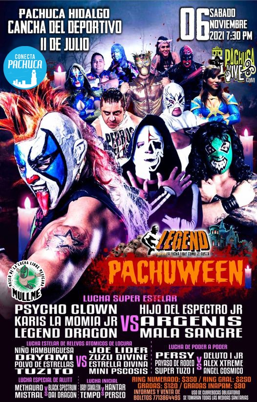 🎃P a C h u W e E n🎃

Cartel Completo para nuestro evento en la Cancha del Deportivo 11 de Julio en #Pachuca/#MineralDeLaReforma sábado 6 de Noviembre, 7:30 PM

Boletos al
Whatsapp 7713864495

Ring Numerado $350
Ring General $250
Gradas $120
Gradas INAPAM $80

<a href="/Psychooriginal/">Psycho Clown🤡</a>
