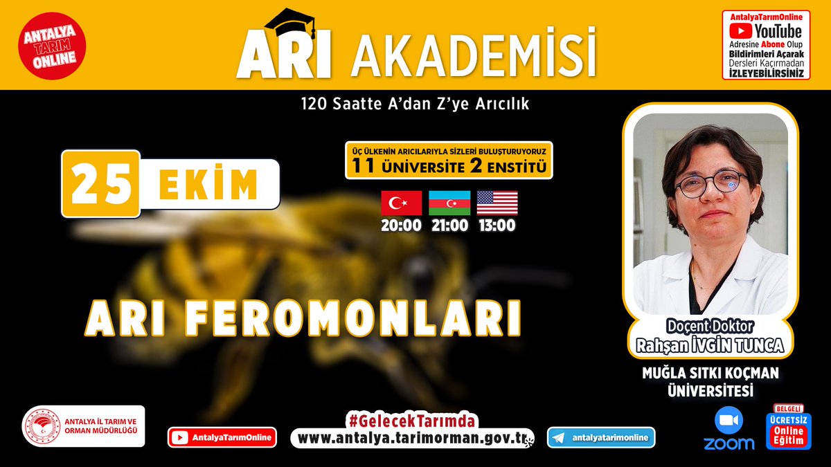 #ArıAkademisi-7

A'dan Z'ye #Arıcılık

Muğla Sıtkı Koçman Üniversitesi'nden

Doç.Dr.Rahşan İVGIN TUNCA ile

🔹 Arı Feromonları

#GelecekTarımda
#TarımAntalyada

📌25 Ekim 20:00 Tr

#AntalyaTarımOnline

<a href="/muglaedutr/">MuğlaSıtkıKoçmanÜnv.</a> <a href="/gokhankaraca_/">Gökhan Karaca</a> <a href="/aysinisikgece/">Ayşe Ayşin Işıkgece</a> <a href="/ersinyazici1/">Ersin YAZICI</a> <a href="/bekirpakdemirli/">Dr. Bekir Pakdemirli</a>