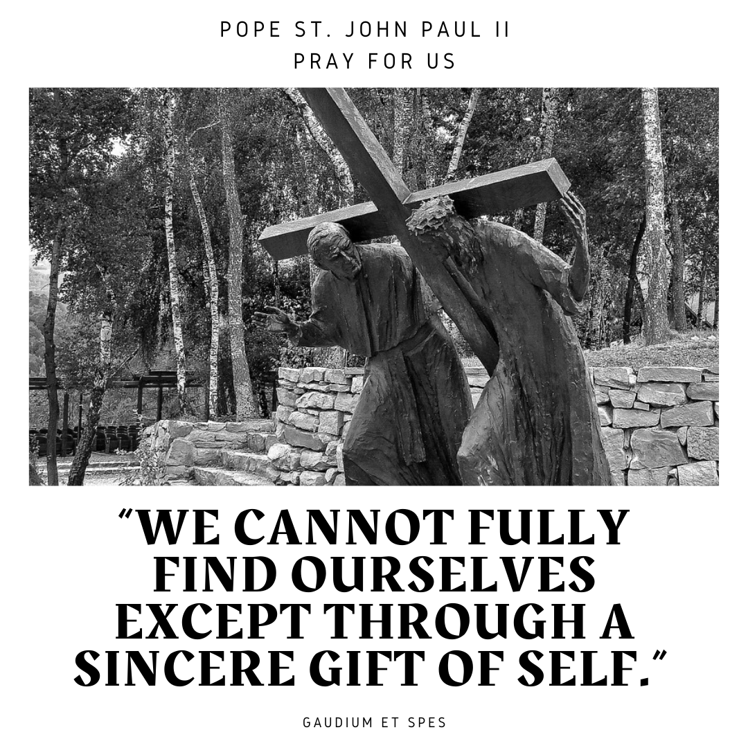 BecomingGift's tweet photo. Pope St. John Paul II, Pray for us!  “We cannot fully find ourselves except through a sincere gift of self.”  Vatican II, Gaudium et Spes, 24 - https://t.co/YoL7jHLQYE https://t.co/3xa8DyicNo