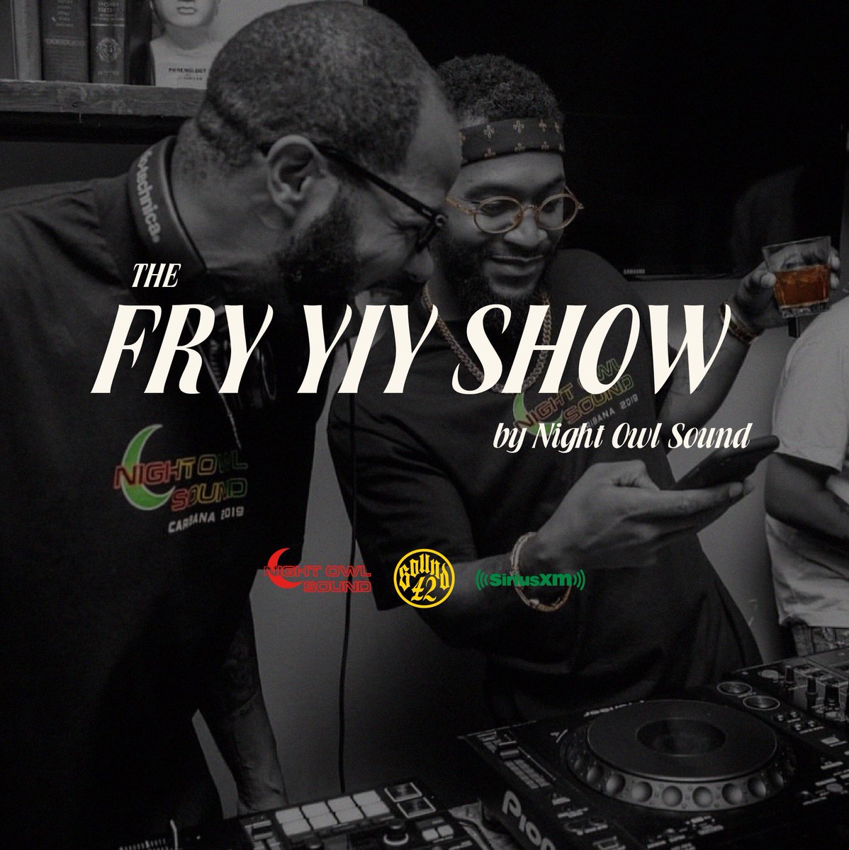 The Fry Yiy Show by Night Owl Sound Brand new tonight at 10PM EST / 7PM PST on Sound 42 (Channel 42) @SIRIUSXM OVOSound.lnk.to/SOUND42