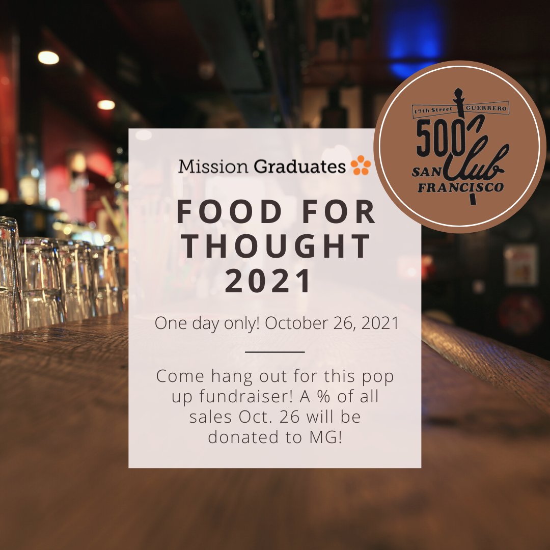 Fun announcement! For the first time, Food for Thought is featuring a "pop up" fundraiser! The 500 Club will donate a percentage of sales to MG for one day only on October 26, 2021! Come join us at 500 Guerrero St. They open at 12pm!