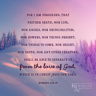 Romans 8:38-39 - Bible verse (KJV)