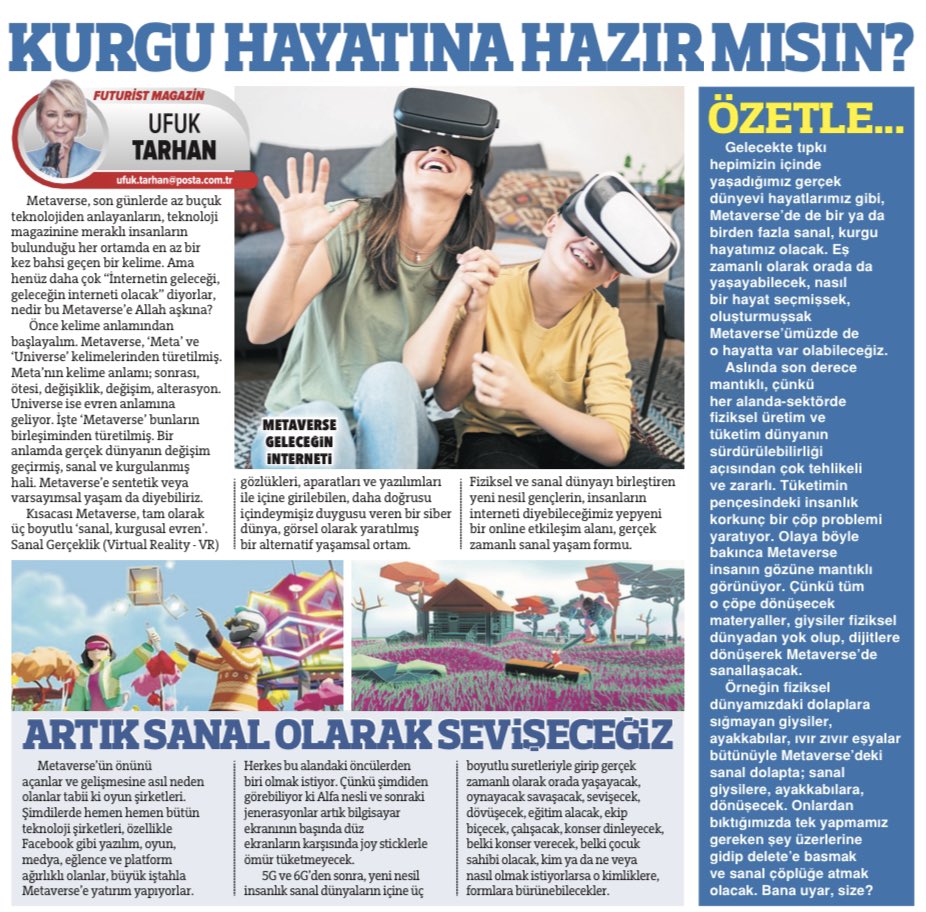 5G sonrası, yeni nesil insanlık sanal dünyaların içine üç boyutlu suretleriyle girip gerçek zamanlı olarak orada yaşayacak, oynayacak savaşacak, sevişecek, dövüşecek, eğitim alacak, ekip biçecek, çalışacak, konser dinleyecek, çocuk sahibi olacak, <a href="/postacomtr/">Posta.com.tr</a>