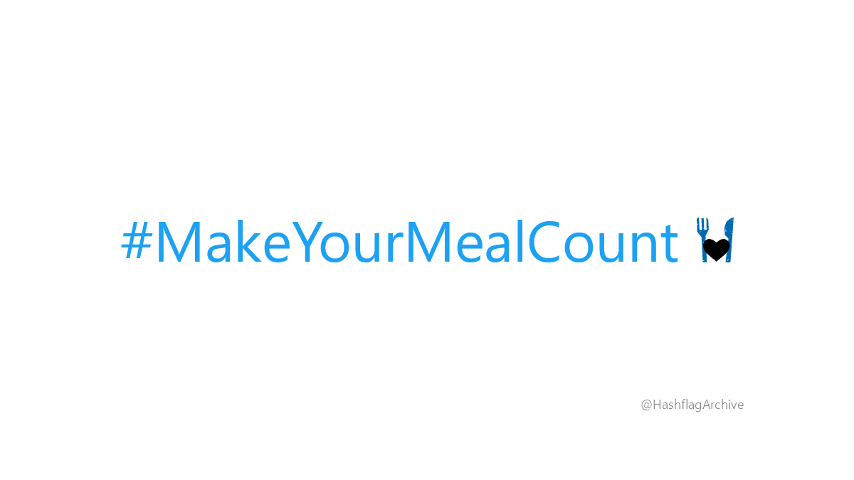 HashflagArchive's tweet photo. #MakeYourMealCount https://t.co/Q0nz9hWxxh