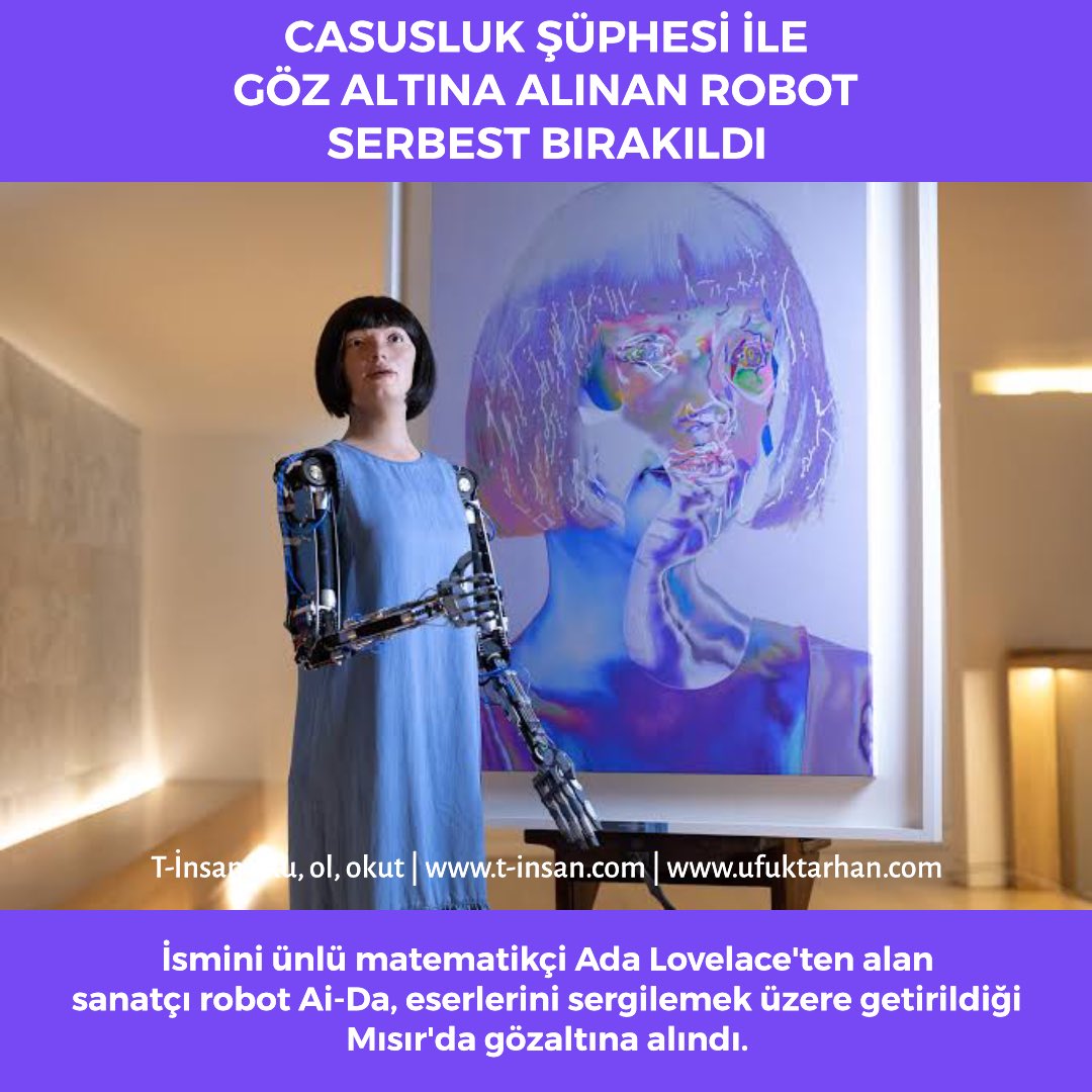 İsmini ünlü matematikçi Ada Lovelace'ten alan dünyanın ilk sanatçı robotu Ai-Da, eserlerini sergilemek üzere Mısır'da götürüldü. Üzerindeki kamera ve modemden şüphelenen gümrük yetkilileri tarafından gözaltına alındı. 

<a href="/futuristufuk/">Ufuk Tarhan</a> #futurly #futurist #ufuktarhan