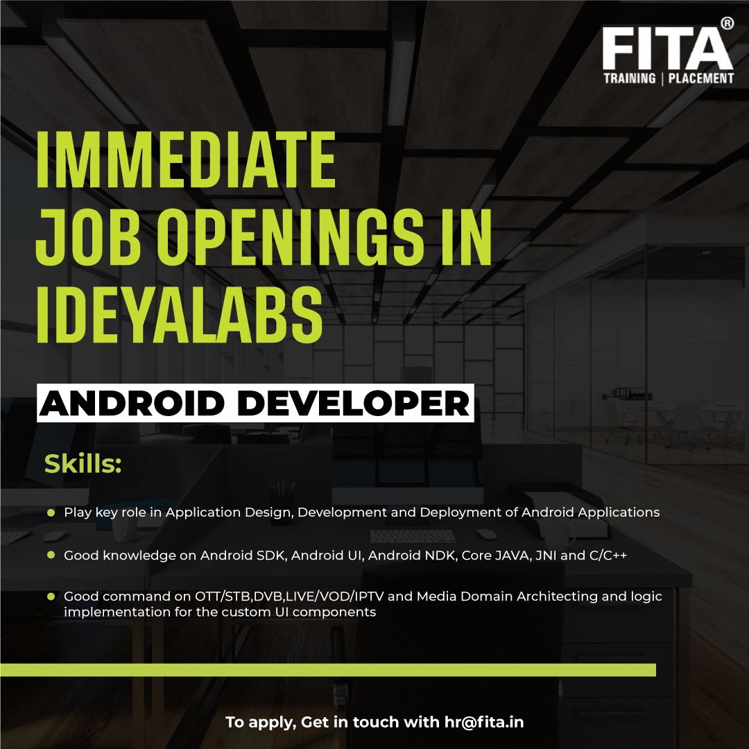 Immediate #jobopening for Android Developer @ IDEYALABS 

📞 93840 47472
📨 hr@fita.in

#FITAAcademy #FITAAcademyPlacementTraining #Chennai #OnlineTraining #androiddeveloper #Android #androidjobs #androidfreshers #AndroidDeveloperjobs #androidfreshersjobs