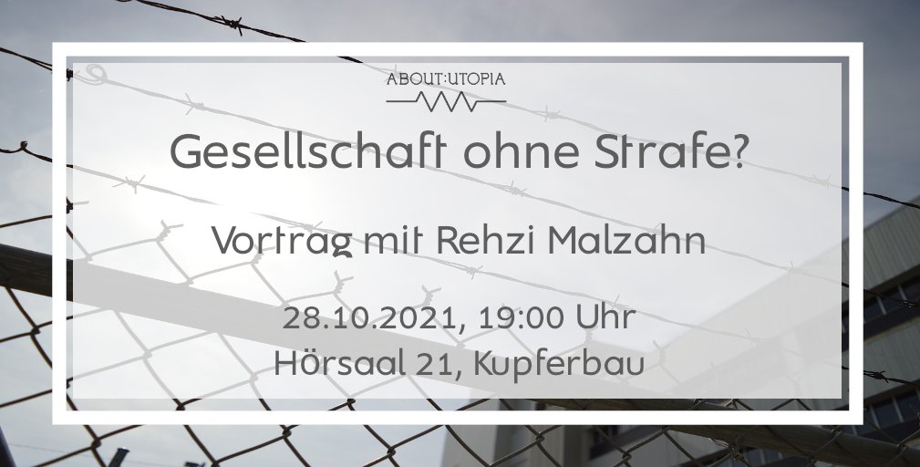 about_utopia's tweet photo. Kann Gesellschaft ohne Strafe funktionieren? Und wenn ja, wie? Dieser Frage ist Gegenstand unseres Vortrags mit @RehziRehzi am 28.10.21, 19 Uhr im Kupferbau der Uni Tübingen. Teilnahme nur mit 3G. https://t.co/Xh1WHfBBQx