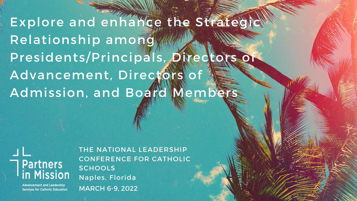 partnersmission's tweet photo. Explore and enhance the Strategic Relationship among Presidents/Principals, Directors of Advancement, Directors of Admission, and Board Members at the National Leadership Conference for Catholic Schools! Register https://t.co/IMUYOpHnw4 #catholiceducation #leadership #naples https://t.co/TIRgnKgJyZ