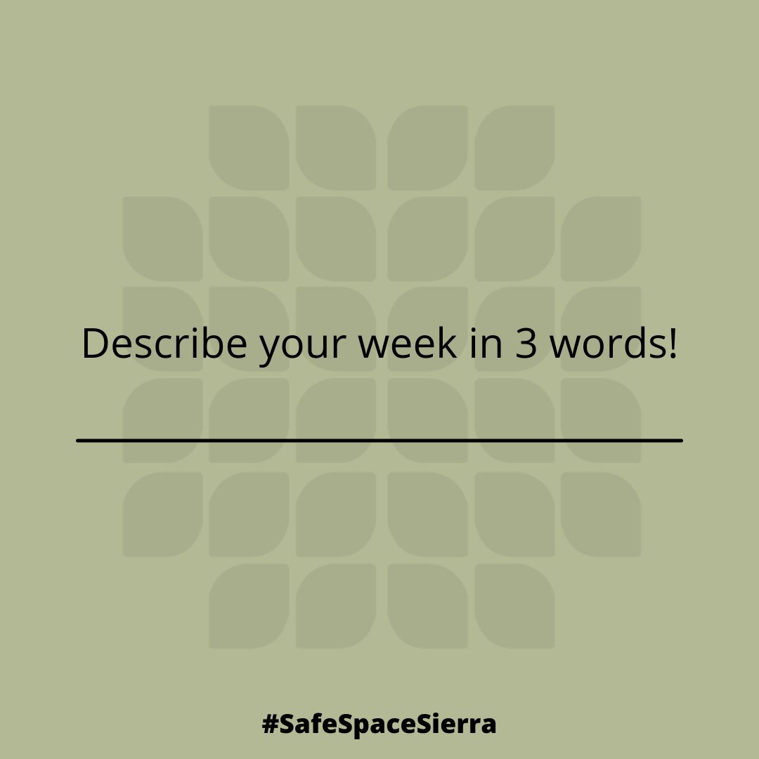 It's time to check-in! How did your week go?

#SafeSpaceSierra