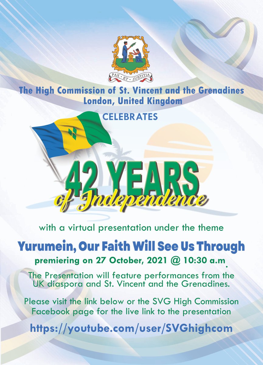 This year <a href="/svghighcom/">SVG High Commission</a> will host a virtual event to celebrate St Vincent and the Grenadines 42nd Anniversary of Independence. Under the theme ‘Yurumein, Our Faith Will See Us Through.  We look forward to you joining us at 10:30 (BST) 27 Oct 2021 on our youtube channel SVGHighCom